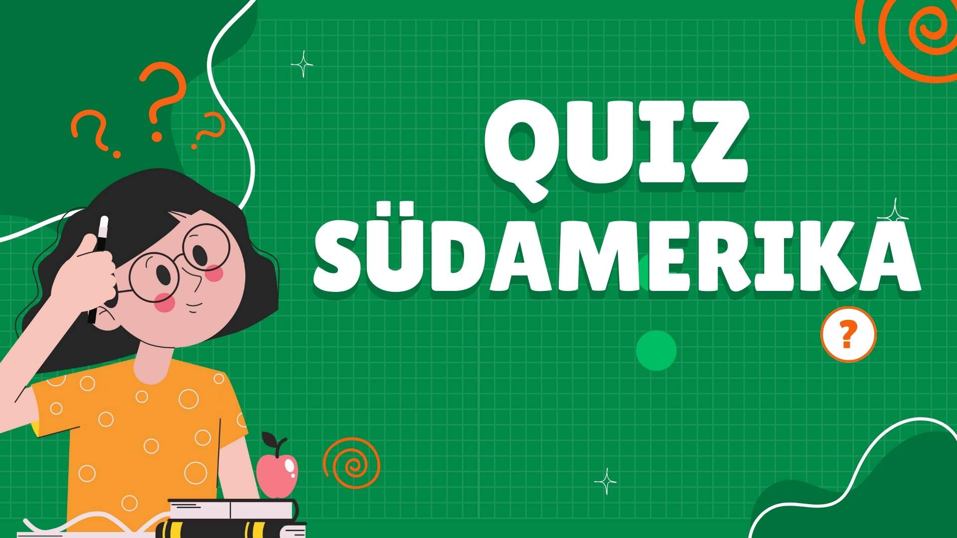 Südamerika Quiz Südamerika Quiz